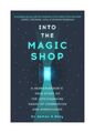 Into the Magic Shop von James Doty