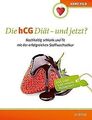 Die hCG Diät - und jetzt?: Nachhaltig schlank und... | Buch | Zustand akzeptabel