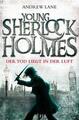 Der Tod liegt in der Luft / Young Sherlock Holmes Bd.1 von Andrew Lane (2012,...