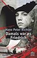 Damals war es Friedrich: Roman von Richter, Hans ... | Buch | Zustand akzeptabel