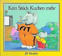 Kein Stück Kuchen mehr von Jill Murphy | Buch | Zustand gutGeld sparen und nachhaltig shoppen!