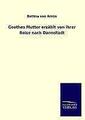 Goethes Mutter erzählt von ihrer Reise nach Darmstadt | Buch | 9783846024706