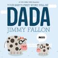 Your Baby's First Word Will Be DADA - Jimmy Fallon - 9781250071811 PORTOFREI