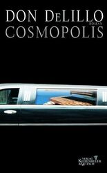 Cosmopolis : Roman. Aus dem Amerikan. von Frank Heibert DeLillo, Don