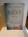 Next to You von April Dawson (2019, Taschenbuch)