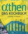 Athen - Das Kochbuch - Griechische Küche & Rezepte / Elissavet Patrikiou