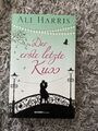 Der erste letzte Kuss von Ali Harris (Taschenbuch, 2014)