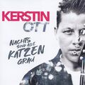 KERSTIN OTT - CD - NACHTS SIND ALLE KATZEN GRAU