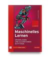 Maschinelles Lernen: Grundlagen und Algorithmen in Python, Jörg Frochte