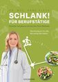 Schlank! für Berufstätige: Schlank! und gesund mit der Doc Fleck Methode - Das K