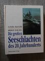 Kriege zur See: Die großen Seeschlachten des 20. Jahrhunderts - von A. Rastelli