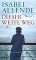 Dieser weite Weg: Roman | Von der Autorin des Weltbestsellers »Das Geisterhaus« 