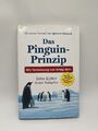 Das Pinguin-Prinzip. Wie Veränderung zum Erfolg führt. Kotter, John P.: