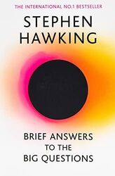 Brief Answers to the Big Questions: the final boo by Hawking, Stephen 1473695996