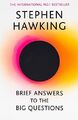 Brief Answers to the Big Questions: the final boo by Hawking, Stephen 1473695996