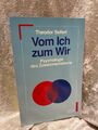 Vom Ich zum Wir. Psychologie des Zusammenlebens. ( ECON Lebenshorizonte). Psycho