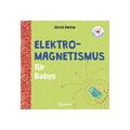 Baby-Universität - Elektromagnetismus für Babys von Chris Ferrie