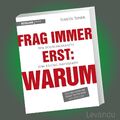 FRAG IMMER ERST: WARUM | SIMON SINEK | Karriere - Erfolg - Führungskräfte - Buch