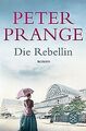 Die Rebellin: Roman von Prange, Peter | Buch | Zustand gut