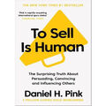 To Sell Is Human: Surprising Truth about Persuading, Convincing and Influencing