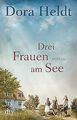 Drei Frauen am See: Roman von Heldt, Dora | Buch | Zustand gut