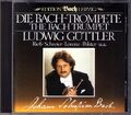 Ludwig GÜTTLER: DIE BACH-TROMPETE Tönet ihr Pauken Sinfonia CD GUTTLER Trumpet