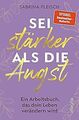 Sei stärker als die Angst: Ein Arbeitsbuch, das dei... | Buch | Zustand sehr gut