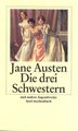 Die drei Schwestern und andere Jugendwerke. Jane Austen. Hrsg. und übers. von Me