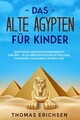 Thomas Erichsen Das alte Ägypten für Kinder