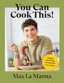 You Can Cook This! | Max La Manna | englisch