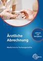 Ärztliche Abrechnung: Medizinische Fachangestellte  (Lehrbuch + Übungsbuch)