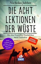 Die acht Lektionen der Wüste: Mit den Nomaden Nordafrikas nach Timbuktu (DuMont 