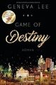 Game of Destiny: Roman (Die Love-Vegas-Saga, Band 3) | Buch | Lee, Geneva