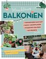 Mein kleines Balkonien: So wird dein Balkon zu deiner Wohlfühl-Oase. Mit vielen 