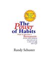 The Power of Habits, Randy Schuster