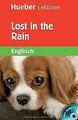 Hueber Lektüren - Stufe 1: Lost in the Rain: Stufe ... | Buch | Zustand sehr gut