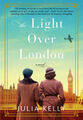 The Light Over London Julia Kelly