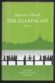 Der Glaspalast- Roman von Amitav Ghosh, Karl Blessing Verlag 2006, sehr gut