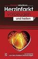 Herzinfarkt vorbeugen und heilen: Neue Erkenntnisse zur ... | Buch | Zustand gut