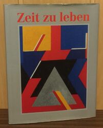 Zeit zu Leben : Vom Umgang mit einem kostbaren Gut. Gestaltet von Otto Herbert H