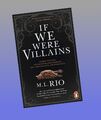 If We Were Villains. Wenn aus Freunden Feinde werden M. L. Rio