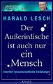 Der Außerirdische ist auch nur ein Mensch: Unerhört wissenschaftliche Erklärunge