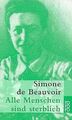 Alle Menschen sind sterblich von Beauvoir, Simone de | Buch | Zustand gut