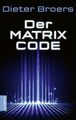 Der Matrix Code. Broers, Dieter: