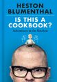 Is This a Cookbook? | Adventures in the Kitchen | Heston Blumenthal | Buch