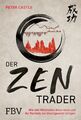 Der Zen-Trader | Wie alte Weisheiten Ihren Geist und Ihr Portfolio ins Gleichgew