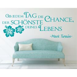 Wandtattoo Mark Twain Spruch Gib jedem Tag die Chance Zitat Wandaufkleber 17