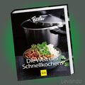 DIE WELT DES SCHNELLKOCHENS | FISSLER | Garen im Schnellkochtopf - Kochbuch