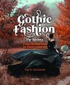 Gothic Mode Die Geschichte: Von Barbaren zur Haute Couture - Godman, Katie