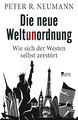 Die neue Weltunordnung, Peter R. Neumann, UNGELESEN